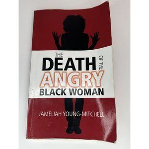 The Death of‎ the Angry Black Woman by Young-Mitchell (paperback)